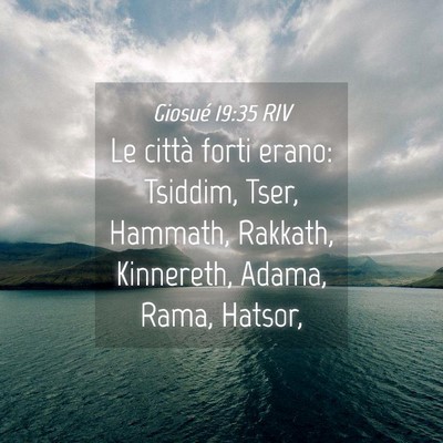 Picture 04 - Giosué 19:35 RIV - Le città forti erano: Tsiddim, Tser, Hammath, - Bible Verse Picture
