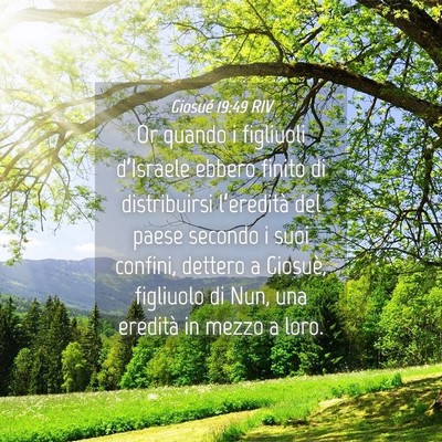 Picture 04 - Giosué 19:49 RIV - Or quando i figliuoli d’Israele ebbero finito - Bible Verse Picture