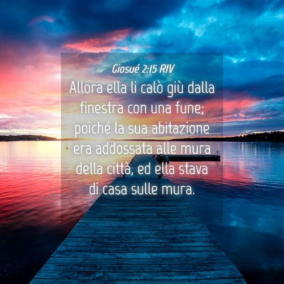 Picture 04 - Giosué 2:15 RIV - Allora ella li calò giù dalla finestra con una - Bible Verse Picture