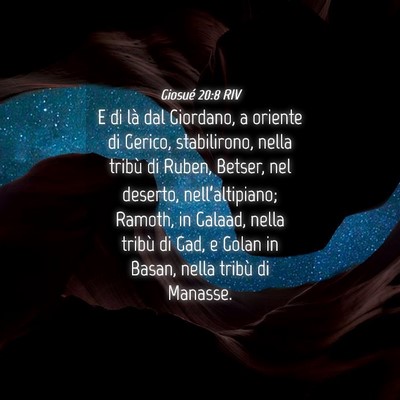 Picture 04 - Giosué 20:8 RIV - E di là dal Giordano, a oriente di Gerico, - Bible Verse Picture