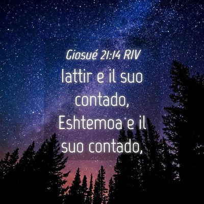 Picture 04 - Giosué 21:14 RIV - Iattir e il suo contado, Eshtemoa e il suo - Bible Verse Picture