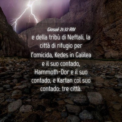 Picture 04 - Giosué 21:32 RIV - e della tribù di Neftali, la città di rifugio - Bible Verse Picture