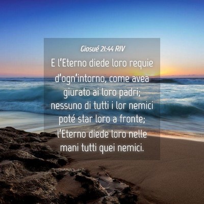 Picture 04 - Giosué 21:44 RIV - E l’Eterno diede loro requie d’ogn’intorno, - Bible Verse Picture