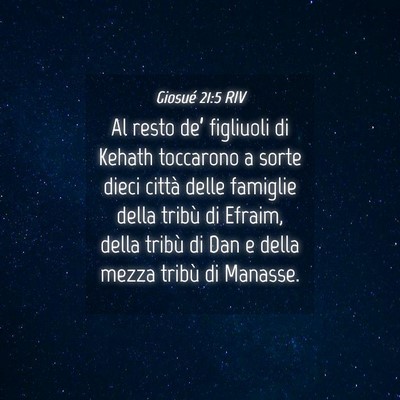 Picture 04 - Giosué 21:5 RIV - Al resto de’ figliuoli di Kehath toccarono a - Bible Verse Picture