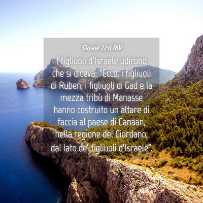 Picture 04 - Giosué 22:11 RIV - I figliuoli d’Israele udirono che si diceva: - Bible Verse Picture