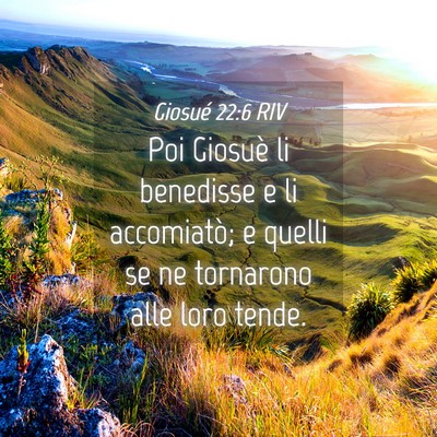 Picture 04 - Giosué 22:6 RIV - Poi Giosuè li benedisse e li accomiatò; e - Bible Verse Picture
