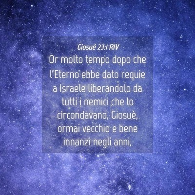 Picture 04 - Giosué 23:1 RIV - Or molto tempo dopo che l’Eterno ebbe dato - Bible Verse Picture