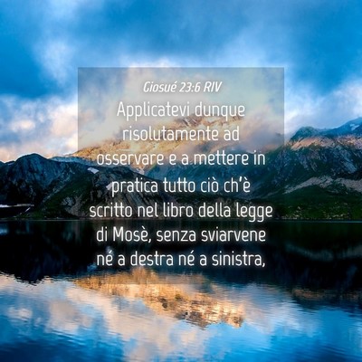 Picture 04 - Giosué 23:6 RIV - Applicatevi dunque risolutamente ad osservare e a - Bible Verse Picture
