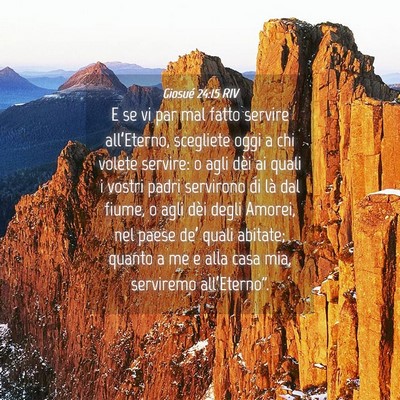 Picture 04 - Giosué 24:15 RIV - E se vi par mal fatto servire all’Eterno, - Bible Verse Picture