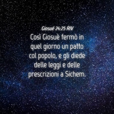 Picture 04 - Giosué 24:25 RIV - Così Giosuè fermò in quel giorno un patto col - Bible Verse Picture