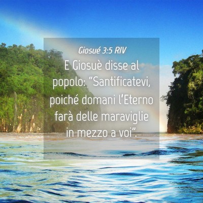 Picture 04 - Giosué 3:5 RIV - E Giosuè disse al popolo: “Santificatevi, - Bible Verse Picture