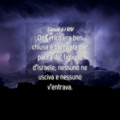 Picture 04 - Giosué 6:1 RIV - Or Gerico era ben chiusa e barricata per paura - Bible Verse Picture