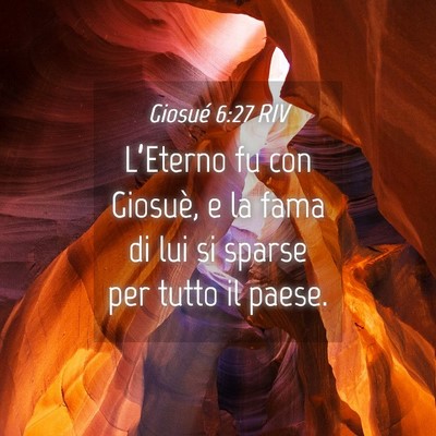 Picture 04 - Giosué 6:27 RIV - L’Eterno fu con Giosuè, e la fama di lui si - Bible Verse Picture