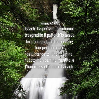 Picture 04 - Giosué 7:11 RIV - Israele ha peccato; essi hanno trasgredito il - Bible Verse Picture