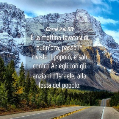 Picture 04 - Giosué 8:10 RIV - E la mattina levatosi di buon’ora, passò in - Bible Verse Picture