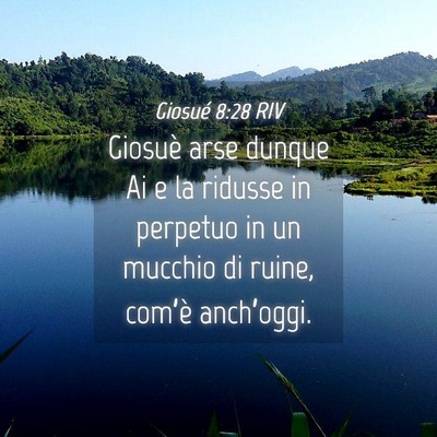 Picture 04 - Giosué 8:28 RIV - Giosuè arse dunque Ai e la ridusse in perpetuo - Bible Verse Picture