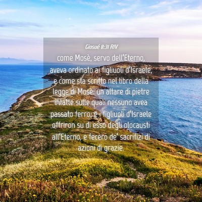 Picture 04 - Giosué 8:31 RIV - come Mosè, servo dell’Eterno, aveva ordinato - Bible Verse Picture