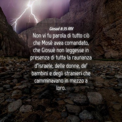 Picture 04 - Giosué 8:35 RIV - Non vi fu parola di tutto ciò che Mosè avea - Bible Verse Picture