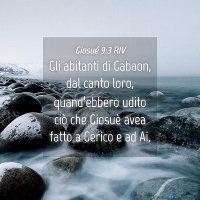 Picture 04 - Giosué 9:3 RIV - Gli abitanti di Gabaon, dal canto loro, - Bible Verse Picture