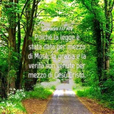 Picture 04 - Giovanni 1:17 RIV - Poiché la legge è stata data per mezzo di - Bible Verse Picture