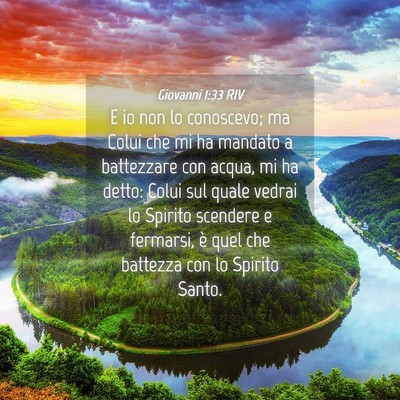 Picture 04 - Giovanni 1:33 RIV - E io non lo conoscevo; ma Colui che mi ha mandato - Bible Verse Picture