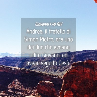 Picture 04 - Giovanni 1:40 RIV - Andrea, il fratello di Simon Pietro, era uno dei - Bible Verse Picture