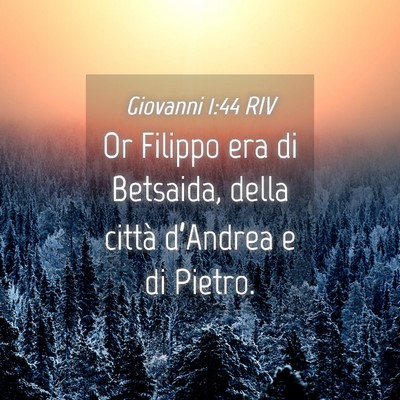 Picture 04 - Giovanni 1:44 RIV - Or Filippo era di Betsaida, della città - Bible Verse Picture