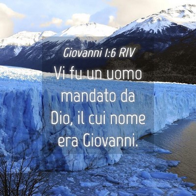 Picture 04 - Giovanni 1:6 RIV - Vi fu un uomo mandato da Dio, il cui nome era - Bible Verse Picture