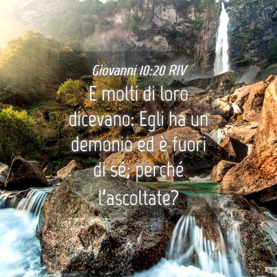 Picture 04 - Giovanni 10:20 RIV - E molti di loro dicevano: Egli ha un demonio ed - Bible Verse Picture