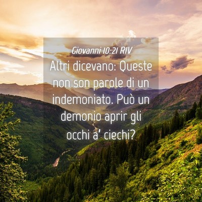 Picture 04 - Giovanni 10:21 RIV - Altri dicevano: Queste non son parole di un - Bible Verse Picture