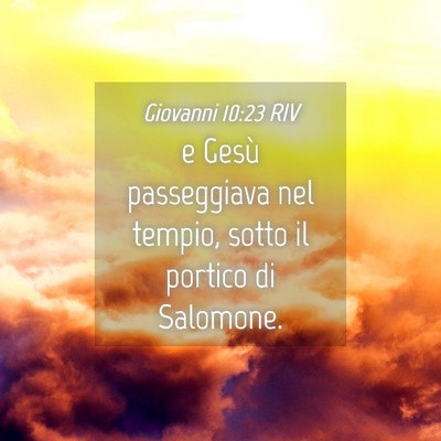 Picture 04 - Giovanni 10:23 RIV - e Gesù passeggiava nel tempio, sotto il portico - Bible Verse Picture