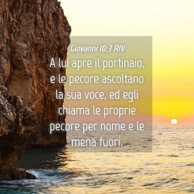 Picture 04 - Giovanni 10:3 RIV - A lui apre il portinaio, e le pecore ascoltano la - Bible Verse Picture