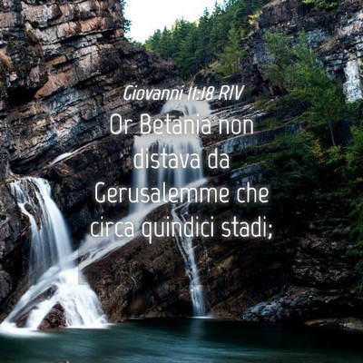 Picture 04 - Giovanni 11:18 RIV - Or Betania non distava da Gerusalemme che circa - Bible Verse Picture
