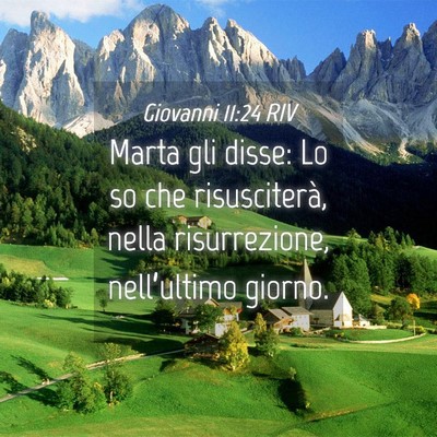 Picture 04 - Giovanni 11:24 RIV - Marta gli disse: Lo so che risusciterà, nella - Bible Verse Picture