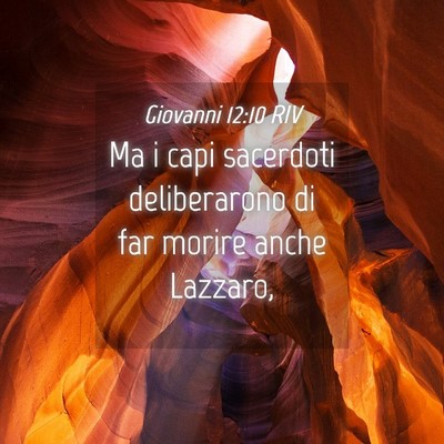 Picture 04 - Giovanni 12:10 RIV - Ma i capi sacerdoti deliberarono di far morire - Bible Verse Picture