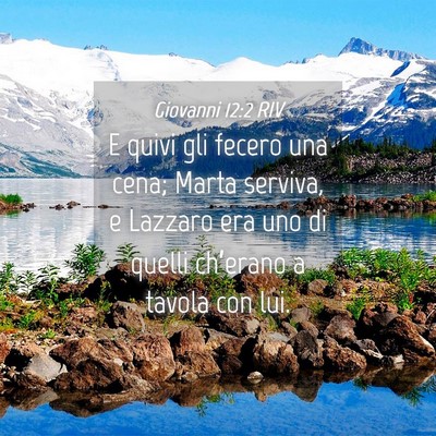 Picture 04 - Giovanni 12:2 RIV - E quivi gli fecero una cena; Marta serviva, e - Bible Verse Picture