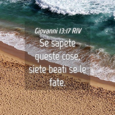 Picture 04 - Giovanni 13:17 RIV - Se sapete queste cose, siete beati se le - Bible Verse Picture
