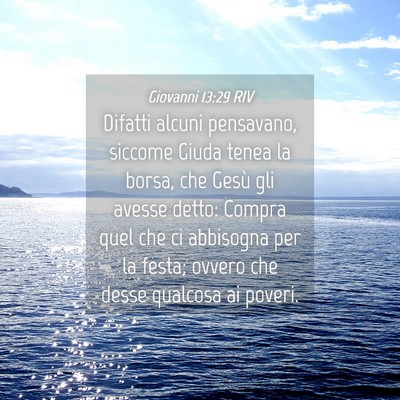 Picture 04 - Giovanni 13:29 RIV - Difatti alcuni pensavano, siccome Giuda tenea la - Bible Verse Picture