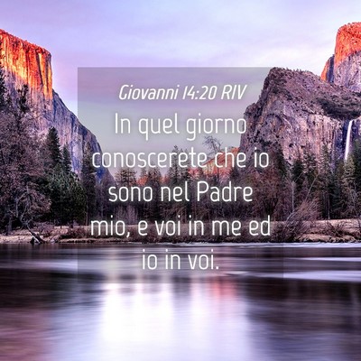 Picture 04 - Giovanni 14:20 RIV - In quel giorno conoscerete che io sono nel Padre - Bible Verse Picture