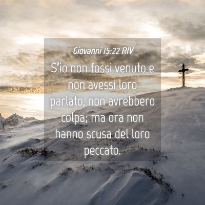 Picture 04 - Giovanni 15:22 RIV - S’io non fossi venuto e non avessi loro - Bible Verse Picture