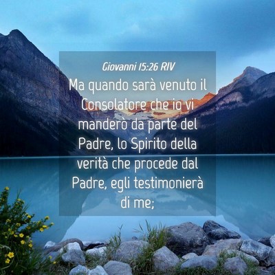 Picture 04 - Giovanni 15:26 RIV - Ma quando sarà venuto il Consolatore che io vi - Bible Verse Picture