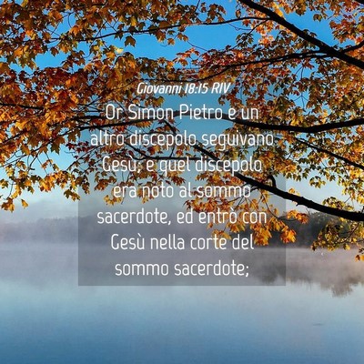 Picture 04 - Giovanni 18:15 RIV - Or Simon Pietro e un altro discepolo seguivano - Bible Verse Picture