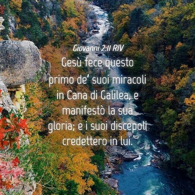 Picture 04 - Giovanni 2:11 RIV - Gesù fece questo primo de’ suoi miracoli in - Bible Verse Picture