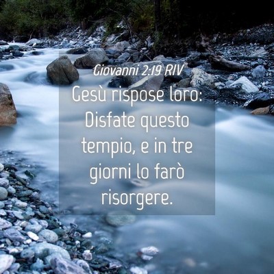 Picture 04 - Giovanni 2:19 RIV - Gesù rispose loro: Disfate questo tempio, e in - Bible Verse Picture