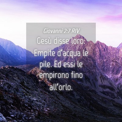 Picture 04 - Giovanni 2:7 RIV - Gesù disse loro: Empite d’acqua le pile. Ed - Bible Verse Picture