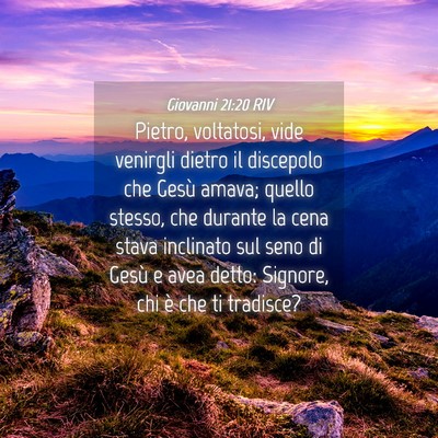 Picture 04 - Giovanni 21:20 RIV - Pietro, voltatosi, vide venirgli dietro il - Bible Verse Picture
