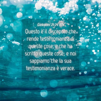 Picture 04 - Giovanni 21:24 RIV - Questo è il discepolo che rende testimonianza di - Bible Verse Picture