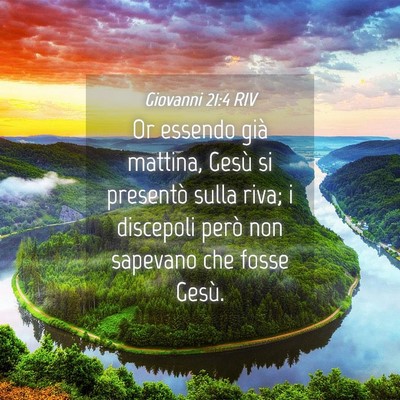 Picture 04 - Giovanni 21:4 RIV - Or essendo già mattina, Gesù si presentò sulla - Bible Verse Picture