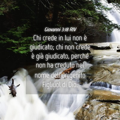 Picture 04 - Giovanni 3:18 RIV - Chi crede in lui non è giudicato; chi non crede - Bible Verse Picture