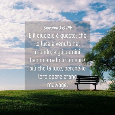 Picture 04 - Giovanni 3:19 RIV - E il giudizio è questo: che la luce è venuta - Bible Verse Picture